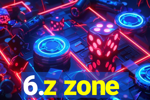 6.z zone